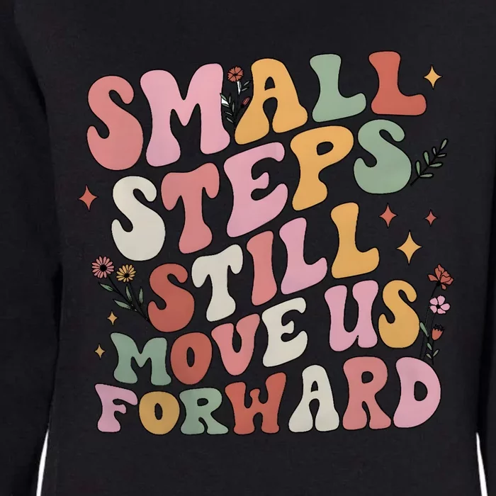 Small Steps Still Move Us Forward Womens California Wash Sweatshirt