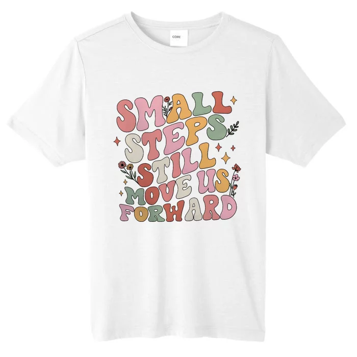 Small Steps Still Move Us Forward ChromaSoft Performance T-Shirt