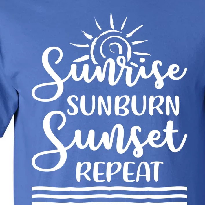 Sunrise Sunburn Sunset Repeat Funny Beach Summer Vacation Gift Tall T-Shirt