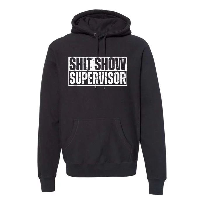 Shit Show Supervisor Funny Sarcastic Adult Humor Retro Premium Hoodie