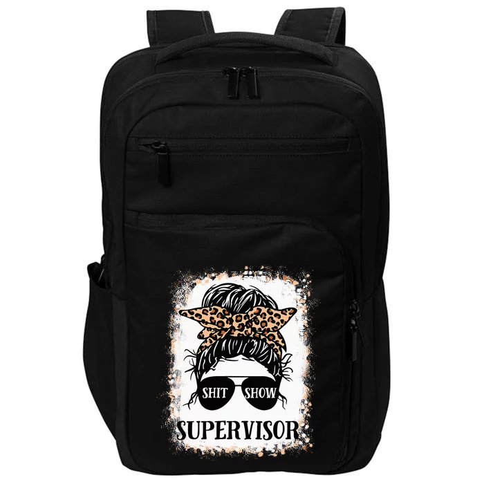 Shit Show Supervisor Casual Messy Bun Bleached Impact Tech Backpack