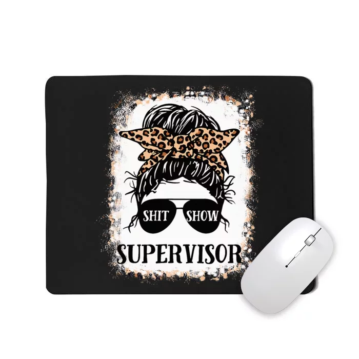 Shit Show Supervisor Casual Messy Bun Bleached Mousepad