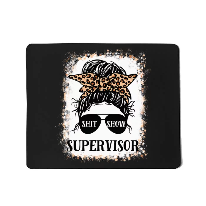 Shit Show Supervisor Casual Messy Bun Bleached Mousepad