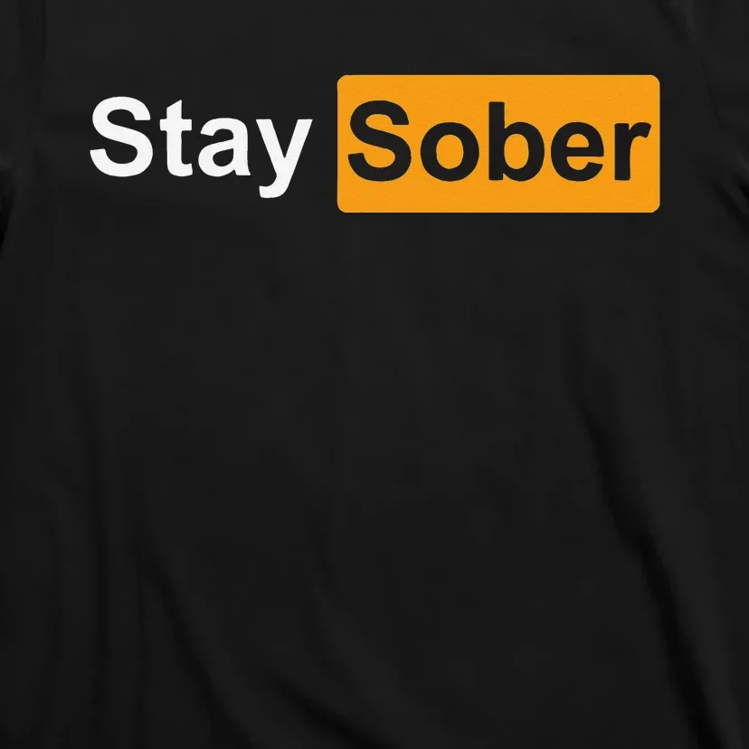 Stay Sober T-Shirt