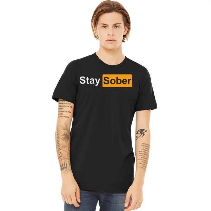 Stay Sober Premium T-Shirt