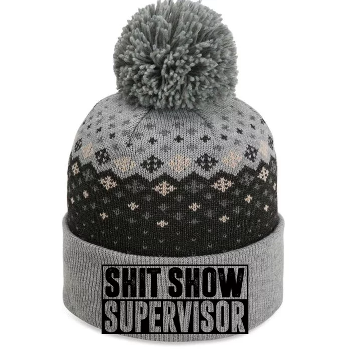 Shit Show Supervisor Funny Gift The Baniff Cuffed Pom Beanie