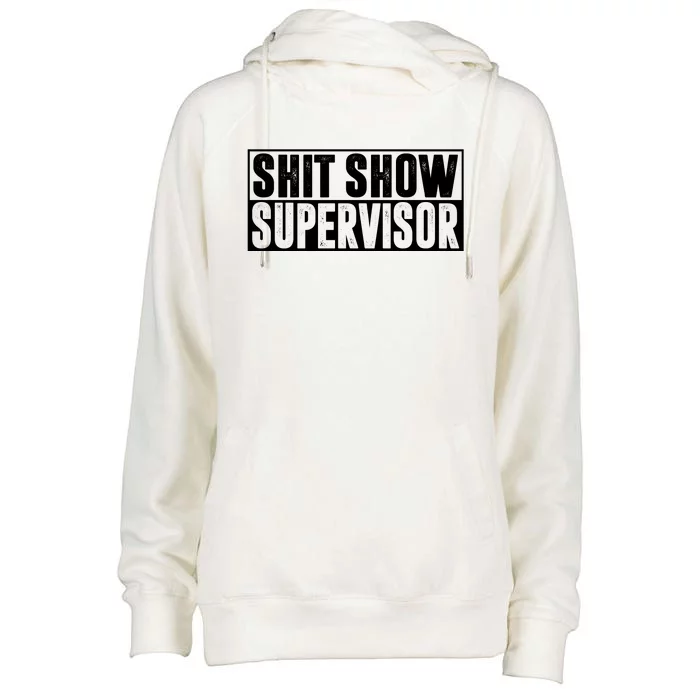 Shit Show Supervisor Funny Gift Womens Funnel Neck Pullover Hood