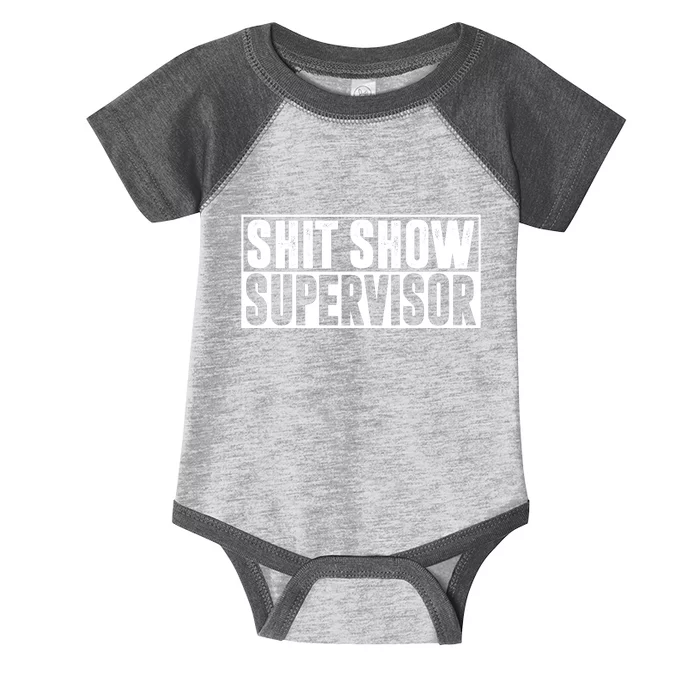 Shit Show Supervisor Funny Gift Infant Baby Jersey Bodysuit