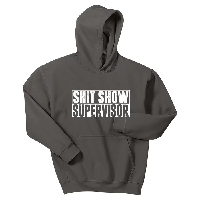 Shit Show Supervisor Funny Gift Kids Hoodie