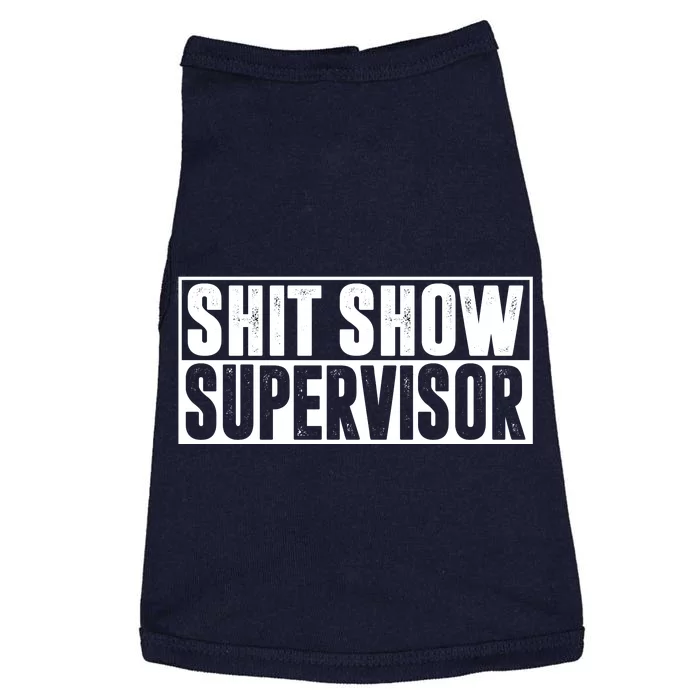 Shit Show Supervisor Funny Gift Doggie Tank