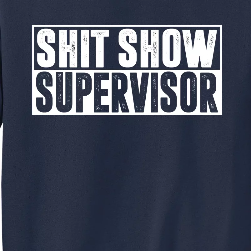 Shit Show Supervisor Funny Gift Sweatshirt