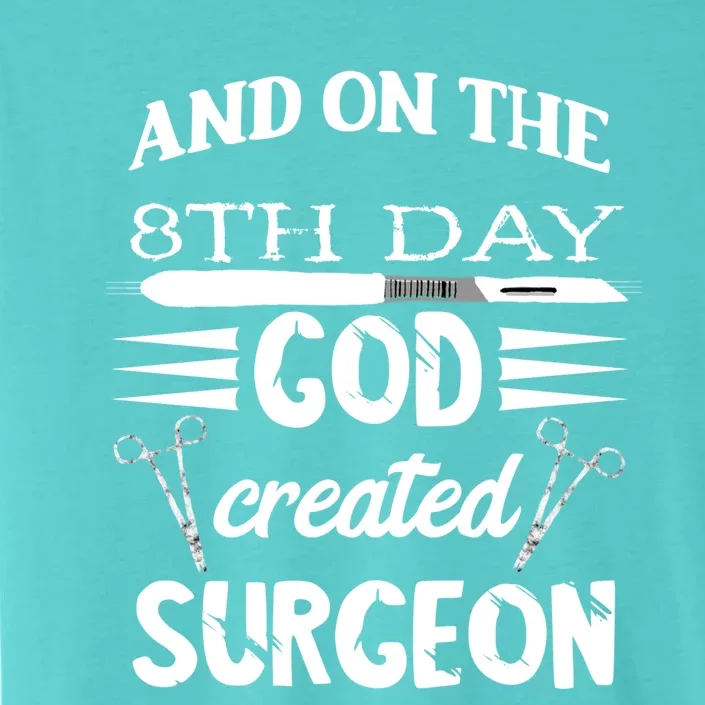 Surgical Scalpel Surgery On The 8th Day God Created Surgeon Meaningful Gift ChromaSoft Performance T-Shirt