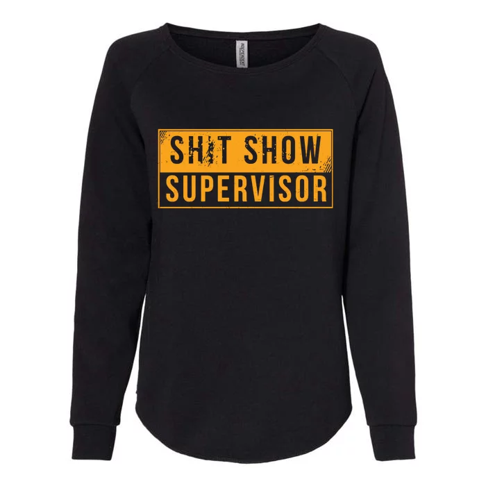 Shit Show Supervisor Funny Vintage Womens California Wash Sweatshirt