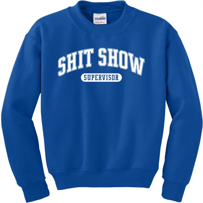 Shit Show Supervisor Gift Kids Sweatshirt