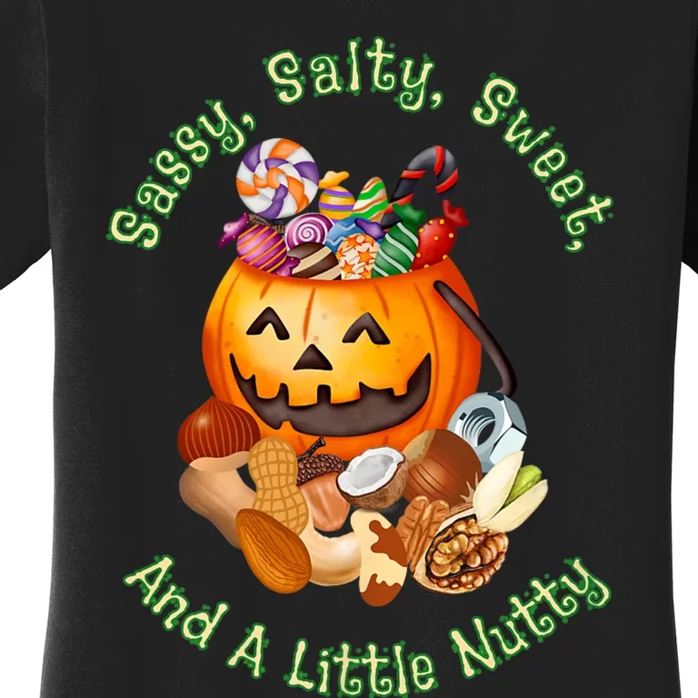 Sassy Salty Sweet And A Little Nutty Women's T-Shirt