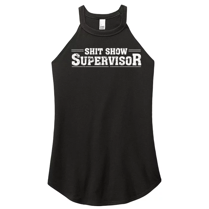 Shit Show Supervisor Funny Parent Boss Manager Teacher Humor Women’s Perfect Tri Rocker Tank