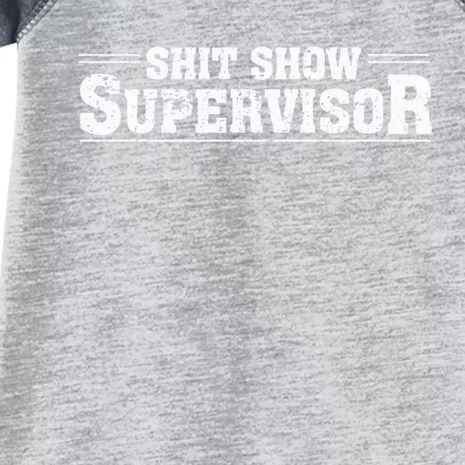 Shit Show Supervisor Funny Parent Boss Manager Teacher Humor Infant Baby Jersey Bodysuit