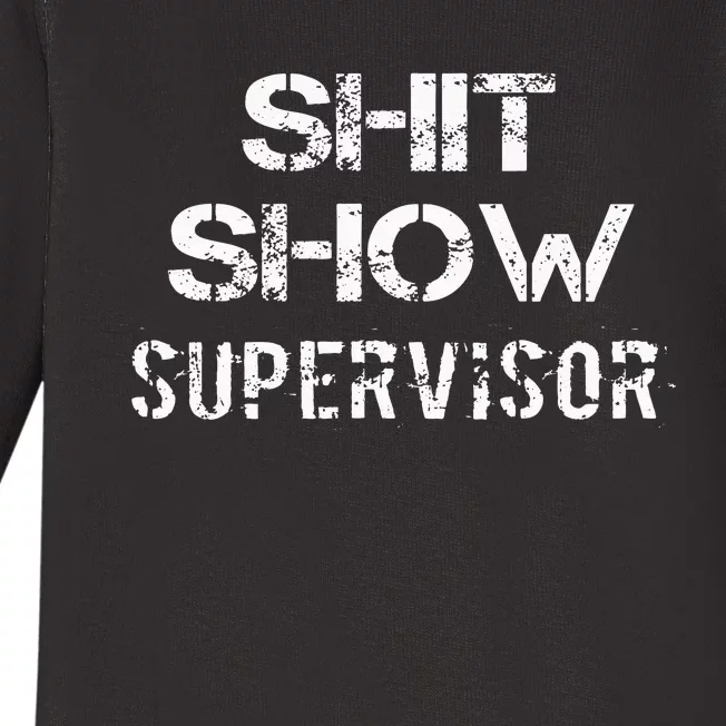 Shit Show Supervisor Funny Mom Boss Manager Teacher Gift Baby Long Sleeve Bodysuit