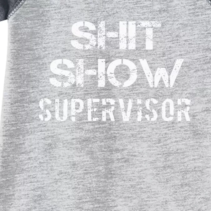 Shit Show Supervisor Funny Mom Boss Manager Teacher Gift Infant Baby Jersey Bodysuit