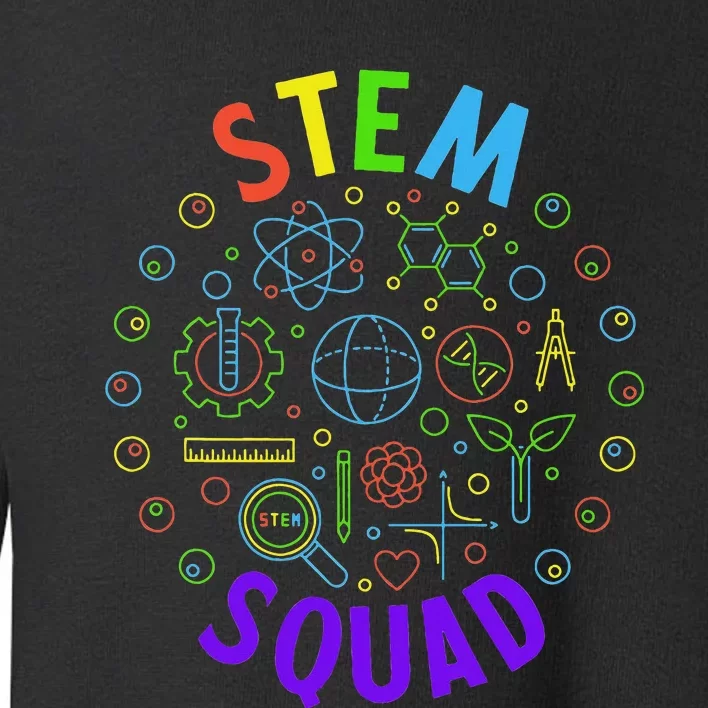 Stem Squad Science Technology Engineering And Math Toddler Sweatshirt