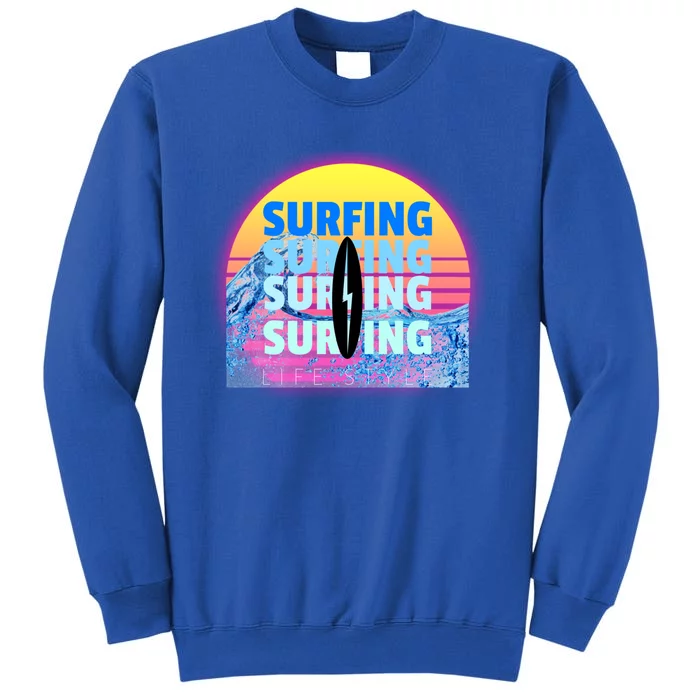 Surfer Sun Surfing All Day Long Ocean Vacation Fun In Sun Funny Gift Tall Sweatshirt