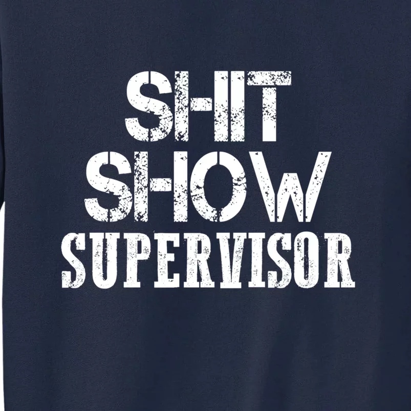 ShitShow Supervisor Tall Sweatshirt