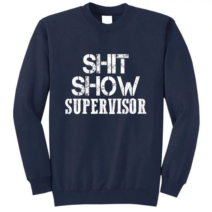 ShitShow Supervisor Tall Sweatshirt