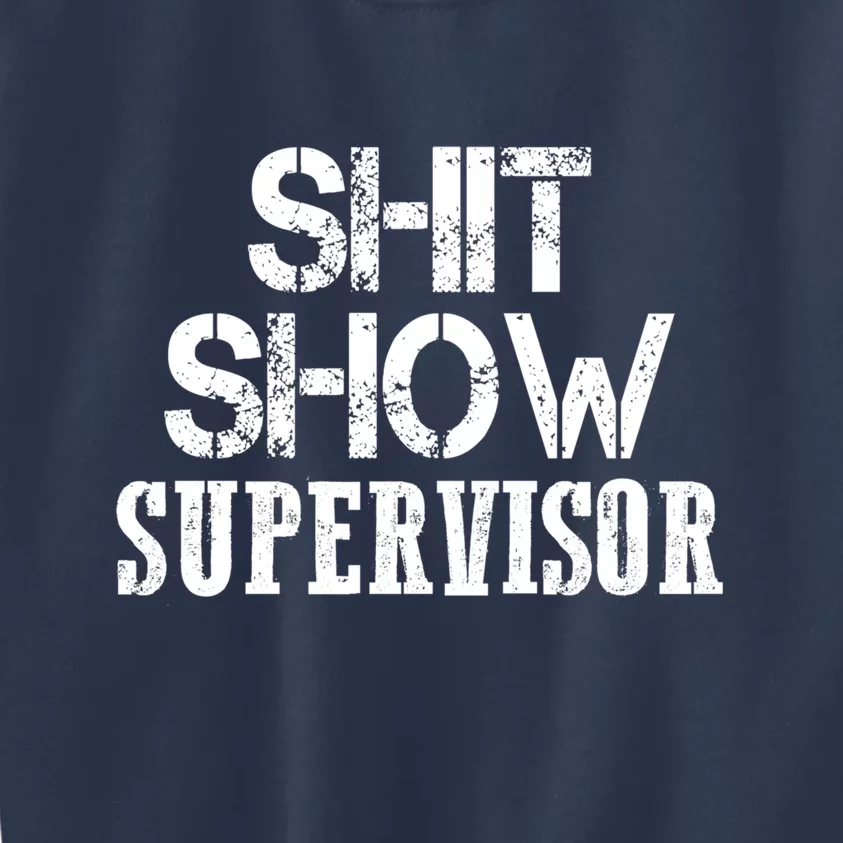 ShitShow Supervisor Kids Sweatshirt