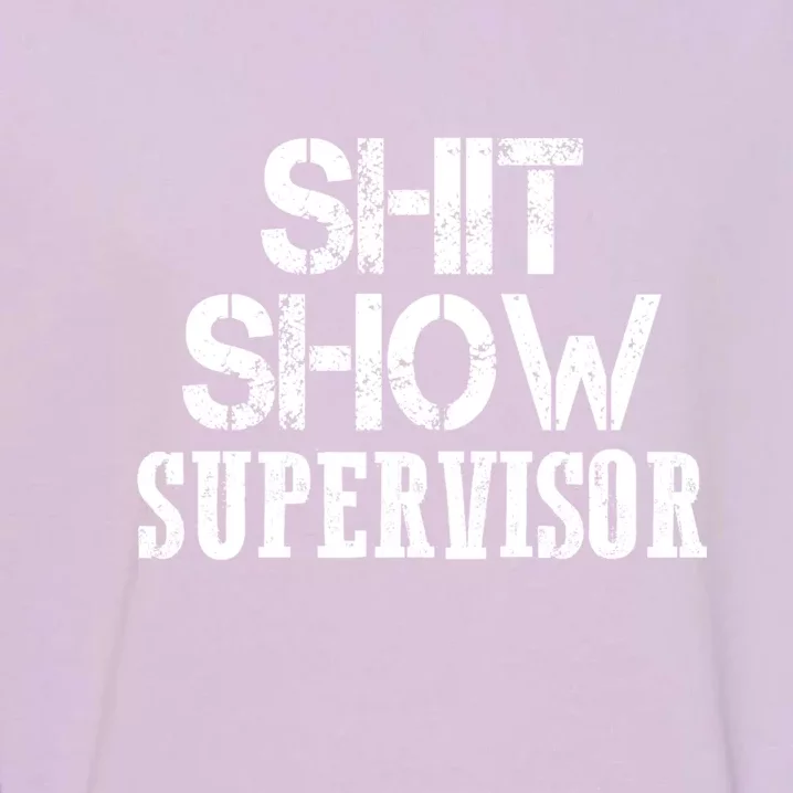 ShitShow Supervisor Garment-Dyed Sweatshirt