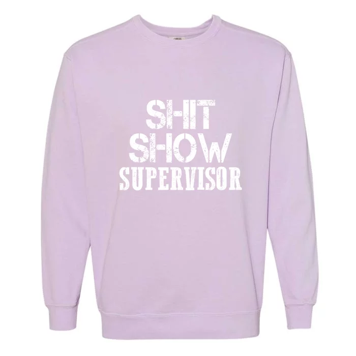 ShitShow Supervisor Garment-Dyed Sweatshirt