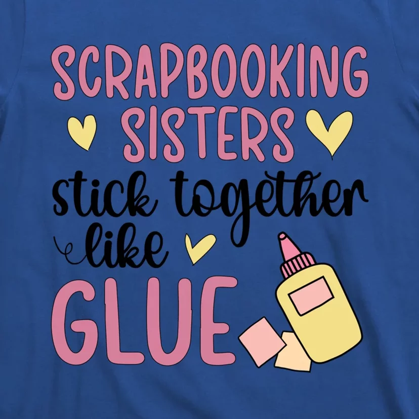 Scrapbooking Sisters Scrapbooker Scrapbook Gift T-Shirt