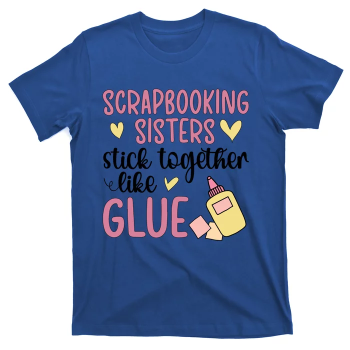 Scrapbooking Sisters Scrapbooker Scrapbook Gift T-Shirt