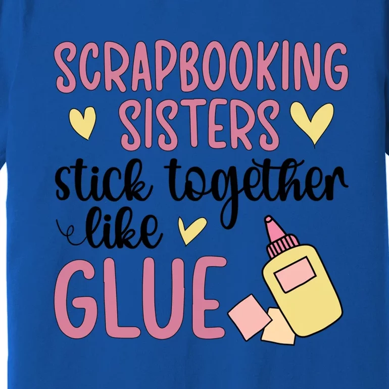 Scrapbooking Sisters Scrapbooker Scrapbook Gift Premium T-Shirt