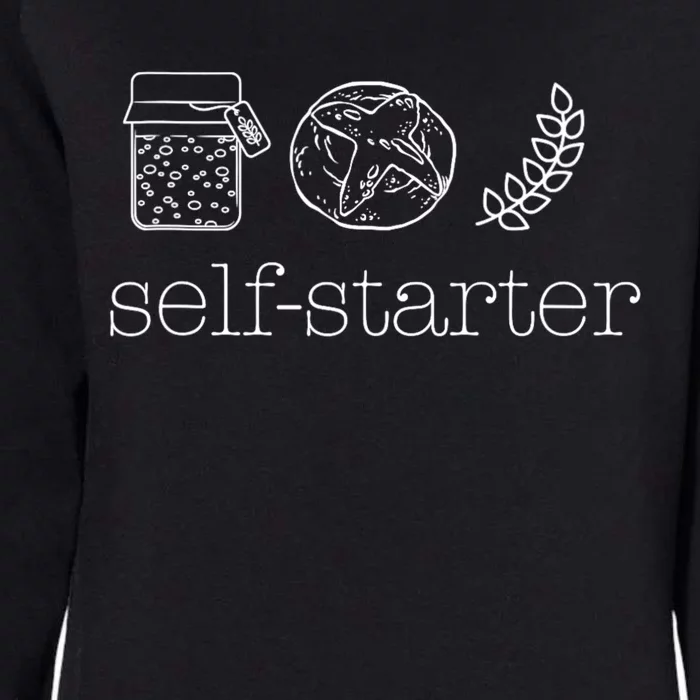 Self Starter Sourdough Starter Bread Baker Bakers Sourdough Womens California Wash Sweatshirt