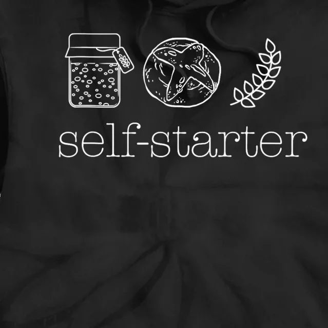 Self Starter Sourdough Starter Bread Baker Bakers Sourdough Tie Dye Hoodie