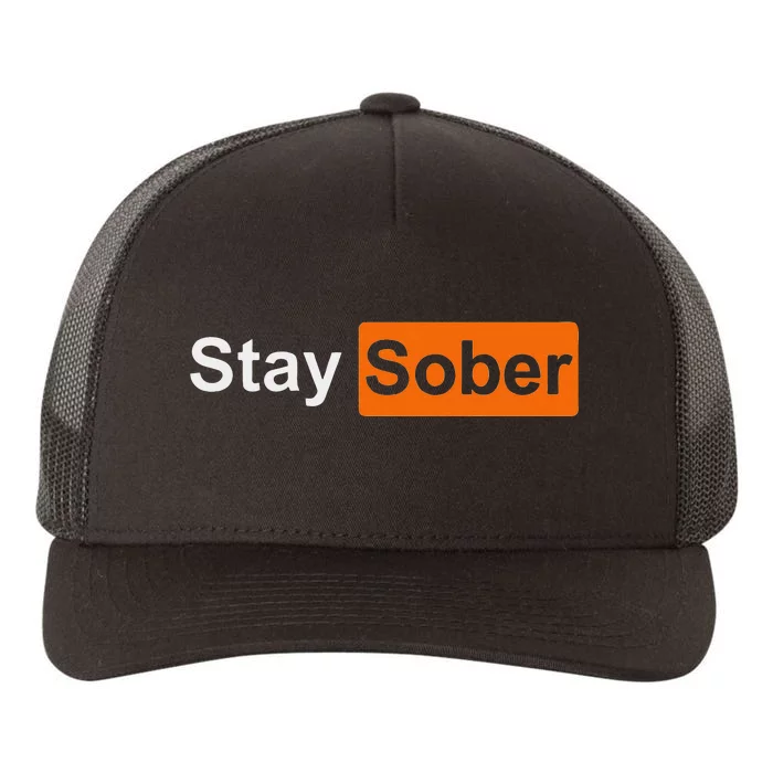 Stay Sober Simple And Inspirational Design Yupoong Adult 5-Panel Trucker Hat