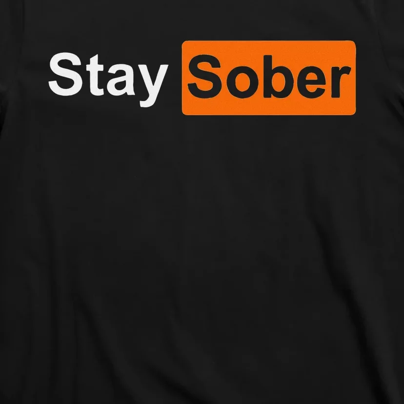 Stay Sober Simple And Inspirational Design T-Shirt