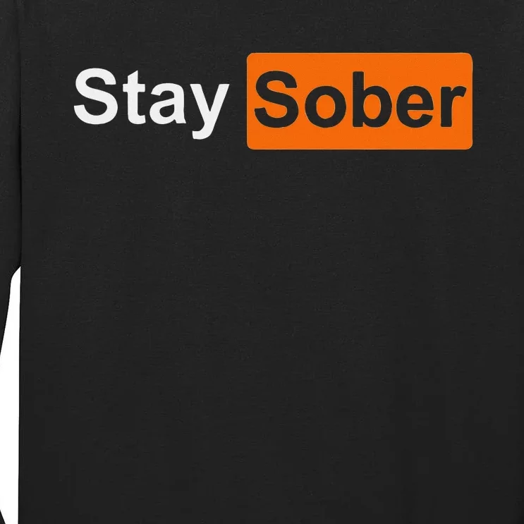 Stay Sober Simple And Inspirational Design Tall Long Sleeve T-Shirt