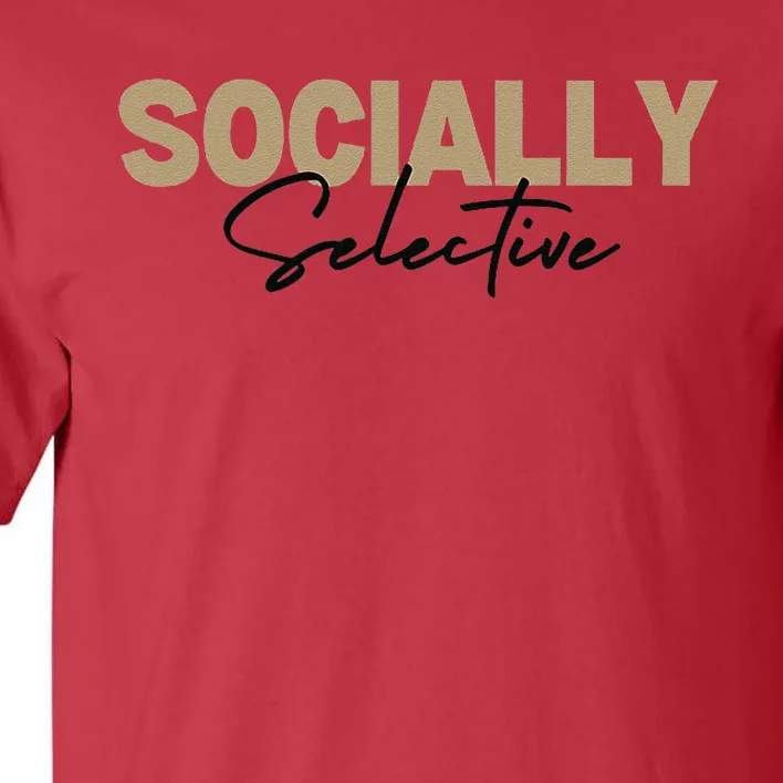 Socially Selective Tall T-Shirt