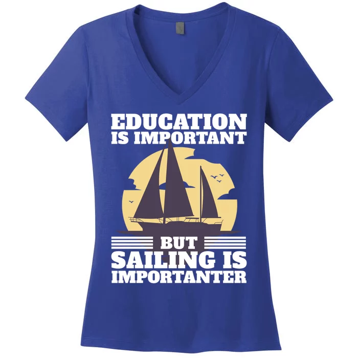 Sailer Saying Sailing Joke Boating Gift Women's V-Neck T-Shirt