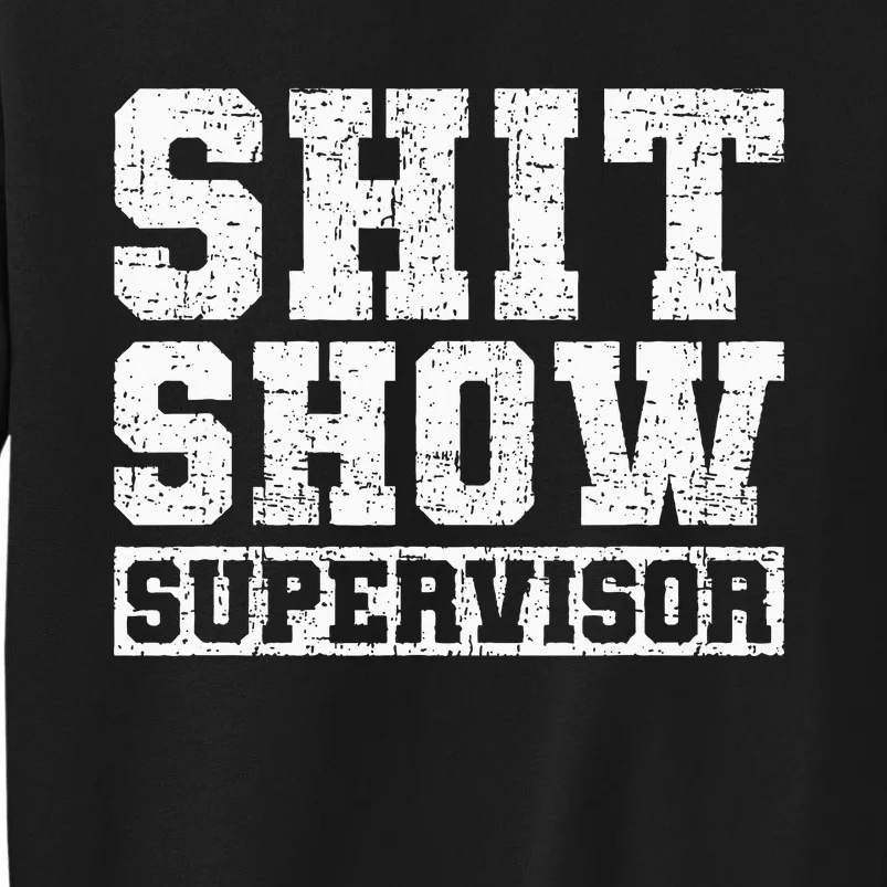 Shit Show Supervisor Funny Parent Boss Manager Teacher Sweatshirt