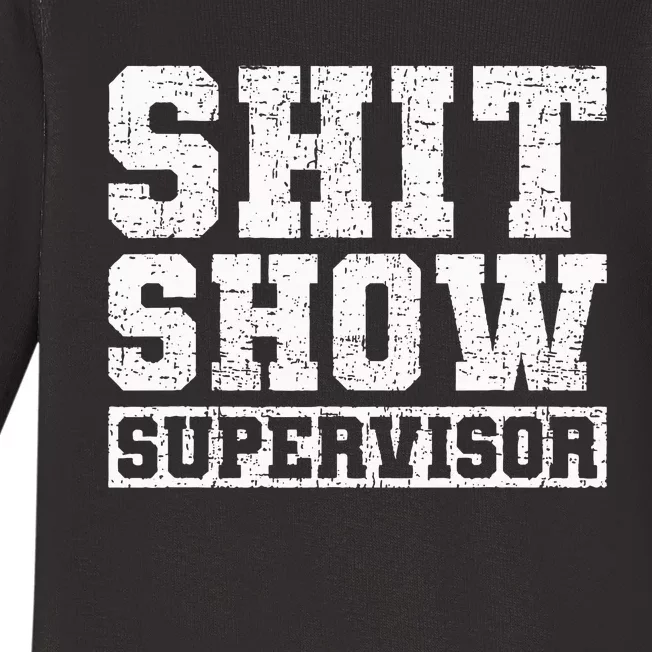 Shit Show Supervisor Funny Parent Boss Manager Teacher Baby Long Sleeve Bodysuit