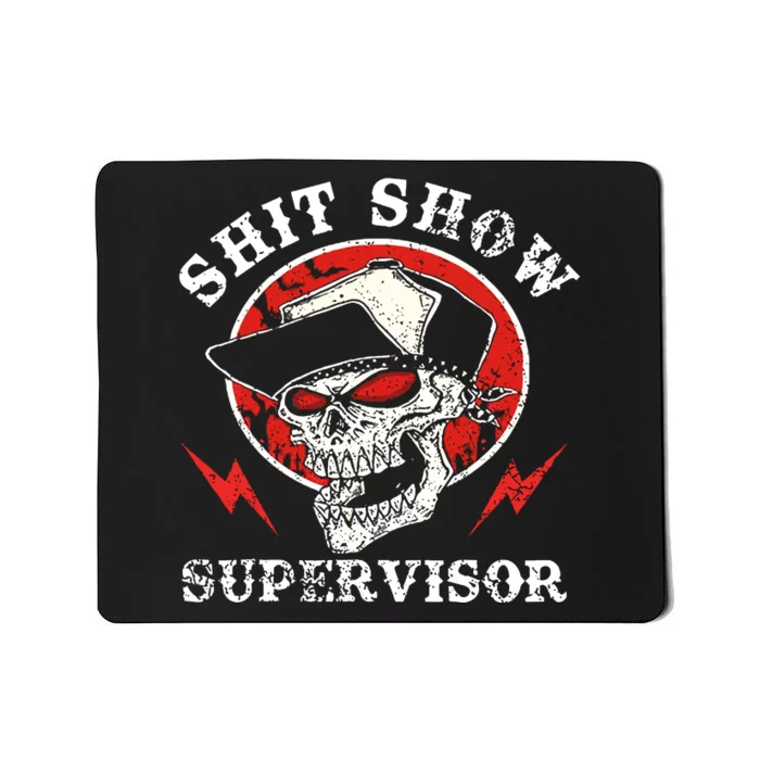 Shit Show Supervisor Skull Mousepad