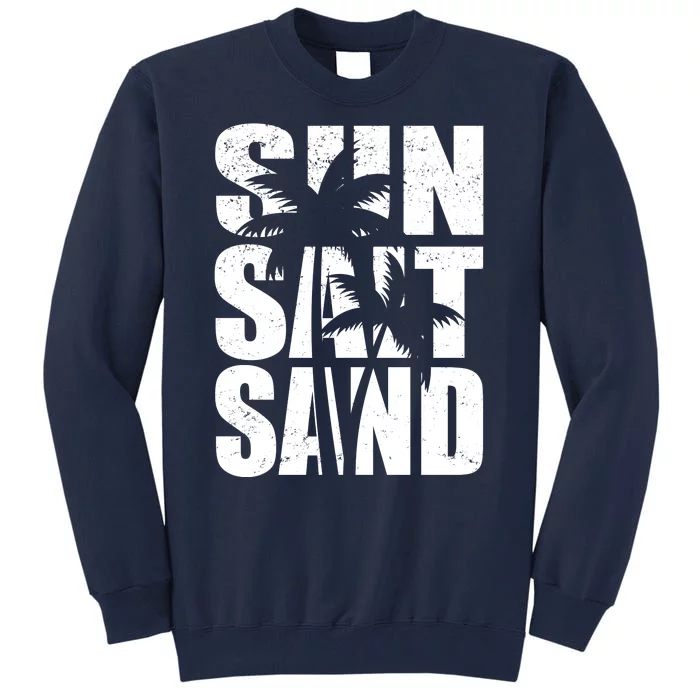 Sun Salt Sand Palm Trees Summer Break Tall Sweatshirt