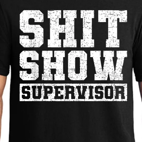 Shit Show Supervisor Funny Parent Boss Manager Teacher Gifts Pajama Set