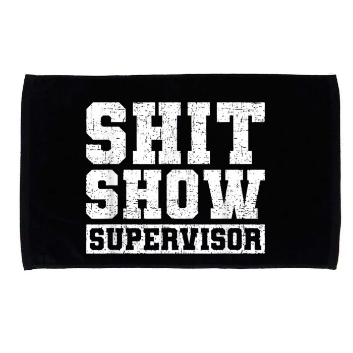 Shit Show Supervisor Funny Parent Boss Manager Teacher Gifts Microfiber Hand Towel