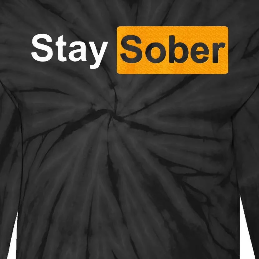 Stay Sober Tie-Dye Long Sleeve Shirt