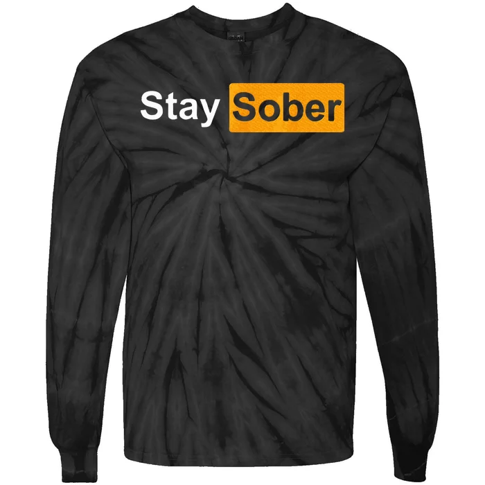 Stay Sober Tie-Dye Long Sleeve Shirt