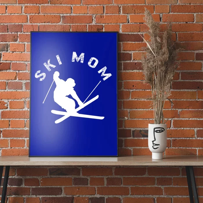 Ski Snowboard Skiing Mom Snowboarder Mountain Skier Mother Gift Poster