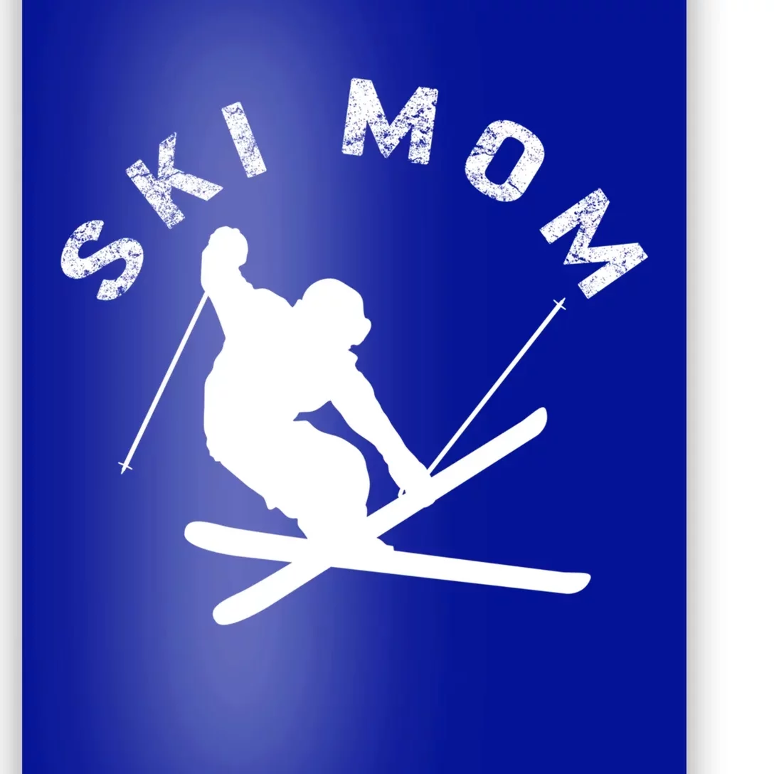 Ski Snowboard Skiing Mom Snowboarder Mountain Skier Mother Gift Poster